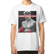 I MUST BREAK YOU T-shirt