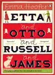 Etta and Otto and Russell and James