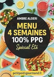 MENU 4 SEMAINES 100% PPG: SPECIAL ETE