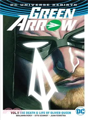 Green Arrow 1 ─ The Death & Life of Oliver Queen