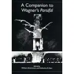 A COMPANION TO WAGNER’S PARSIFAL