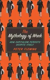 在飛比找博客來優惠-The Mythology of Work: How Cap