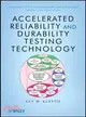 Accelerated Reliability and Durability Testing Technology