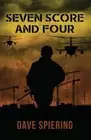 Seven Score and Four by Dave Spiering (English) Paperback Book