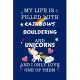 My Life Is Filled With Rainbows Bouldering And Unicorns And I Only Love One Of Them: Perfect Gag Gift For A Lover Of Bouldering - Blank Lined Notebook