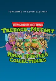 Teenage Mutant Ninja Turtles Collectibles by Matt MacNabb Paperback Book