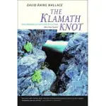 THE KLAMATH KNOT: EXPLORATIONS OF MYTH AND EVOLUTION