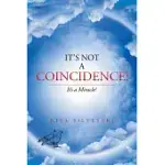 IT’S NOT A COINCIDENCE!: IT’S A MIRACLE!