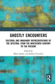 Ghostly Encounters: Cultural and Imaginary Representations of the Spectral from