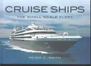 Cruise Ships: The Small Scale Fleet - Peter C Smith NEW Hardback 1st edition