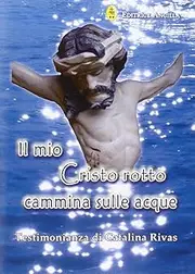 [Catalina Rivas] Il mio Cristo rotto cammina sulle acque