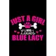Just A Girl Who Loves Blue Lacy: Cool Blue Lacy Dog Journal Notebook - Blue Lacy Puppy Lover Gifts - Funny Blue Lacy Dog Notebook - Blue Lacy Owner Gi