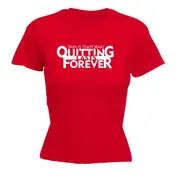 Pain Is Temporary Quitting - Funny Novelty Womens T-Shirt T Shirt Tshirt