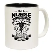 Im A Nurse Lets Assume Im Never Wrong Mug Cup
