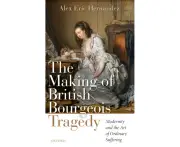 The Making of British Bourgeois Tragedy by Hernandez & Alex Eric Assistant Professor & University of Toronto