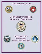 Joint Doctrine Note JDN 3-16 Joint Electromagnetic Spectrum Operations 20 October 2016pectrum Operations 20 Octobe
