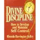 Divine Discipline: How to Develop and Maintain Self-Control