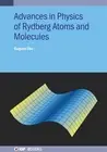 Advances in Physics of Rydberg Atoms and Molecules by Eugene Oks Paperback Book