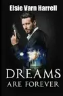 Dreams Are Forever by Elsie Varn Harrell [Paperback]