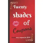 TWENTY SHADES OF COUPONS LOVELY SEXY COUPONS...FOR HIM: 20 LOVE AND SEX COUPONS FOR HIM, THE BEST IDEA FOR A SEXY COUPLE GIFT / FOR YOUR BOYFRIEND OR