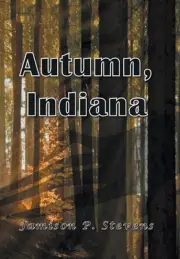 Autumn, Indiana by Jamison P. Stevens Hardcover Book