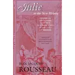 JULIE, OR THE NEW HELOISE: LETTERS OF TWO LOVERS WHO LIVE IN A SMALL TOWN AT THE FOOT OF THE ALPS
