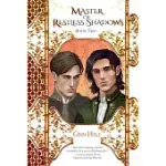 MASTER OF RESTLESS SHADOWS BOOK TWO