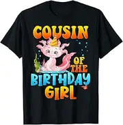 [X.Style] Cousin of The Birthday Girl Pet Axolotl Lovers Bday Party ds225 T-Shirt (S) Black