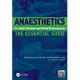 Anaesthetics for Junior Doctors and Allied Professionals: The Essential Guide