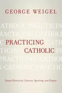 在飛比找博客來優惠-Practicing Catholic: Essays Hi