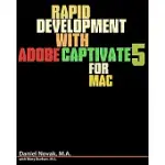 RAPID DEVELOPMENT WITH ADOBE CAPTIVATE 5 FOR MAC