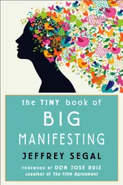 Tiny Book of Big Manifesting, The