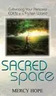 Sacred Space: Cultivating Your Personal Eden in a Fallen World by Mercy Hope (En