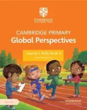 Cambridge Primary Global Perspectives Learners Skills Book 2 with Digital Acces