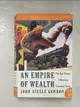 【書寶二手書T8／歷史_GTV】Empire of Wealth: The Epic History of American Economic Power_Gordon, John Steele