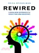 Rewired ― A Bold New Approach to Addiction and Recovery