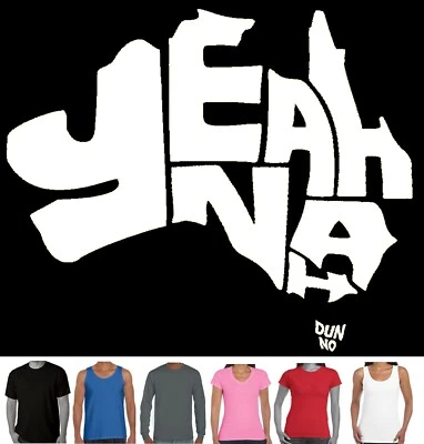 Yeah Nah Dunno Aussie Straya tee Funny T-shirts ladies Men's Funny Tshirt Tank