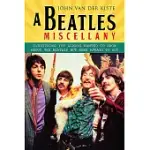 A BEATLES MISCELLANY: EVERYTHING YOU ALWAYS WANTED TO KNOW ABOUT THE BEATLES BUT WERE AFRAID TO ASK