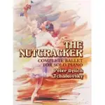 THE NUTCRACKER: COMPLETE BALLET FOR SOLO PIANO