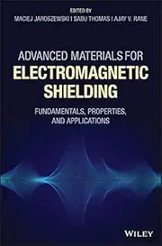Advanced Materials for Electromagnetic Shielding: Fundamentals, Properties, and Applications