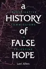 A History of False Hope: Investigative Commissions in Palestine by Lori Allen (E