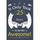 It only Took 25 Years To Be This Awesome!: Llama Journal Notebook for Girls / 25 Year Old Birthday Gift for Girls!