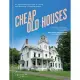 Cheap Old Houses: A Love Letter to America’s Forgotten Homes and Their Restoration