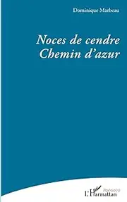Noces de cendre - Chemin d’azur