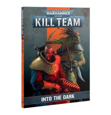 WARHAMMER 40,000 KILL TEAM CODEX INTO THE DARK SUPPLEMENT PAPERBACK BOOK 103-23