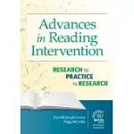 ADVANCES IN READING INTERVENTION: RESEARCH TO PRACTICE TO RESEARCH