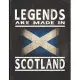 Legends Are Made In Scotland: Customized Gift for Scottish Coworker Undated Planner Daily Weekly Monthly Calendar Organizer Journal