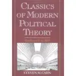 CLASSICS OF MODERN POLITICAL THEORY: MACHIAVELLI TO MILL