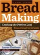 Bread Making ─ A Home Course: Crafting the Perfect Loaf, from Crust to Crumb