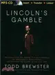 Lincoln's Gamble ― The Tumultuous Six Months That Gave America the Emancipation Proclamation and Changed the Course of the Civil War